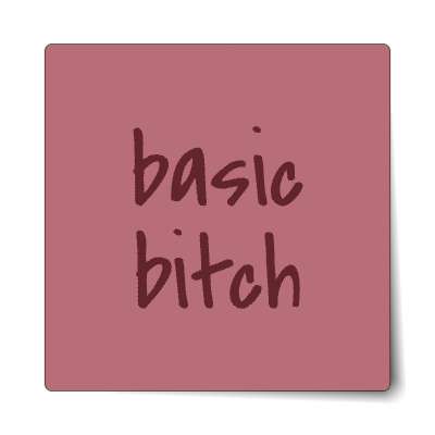 basic bitch sticker