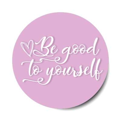 be good to yourself purple stickers, magnet