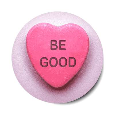 be good valentines day heart candy sticker
