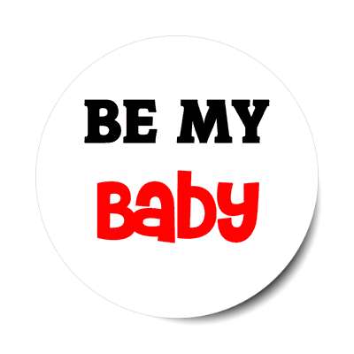 be my baby sticker