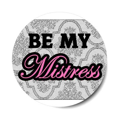 be my mistress sticker