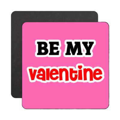 be my valentine pink magnet