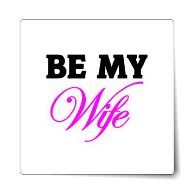 be my wife sticker