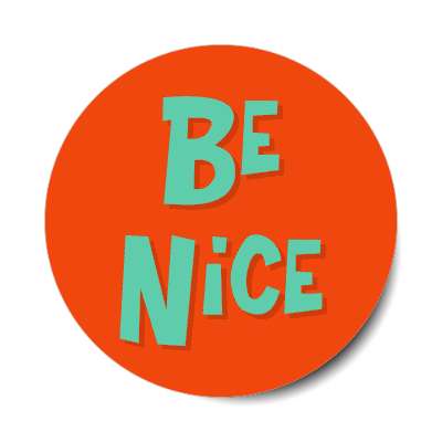 be nice sticker