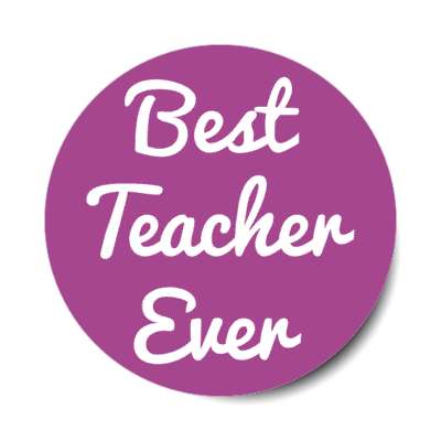 best teacher ever stickers, magnet