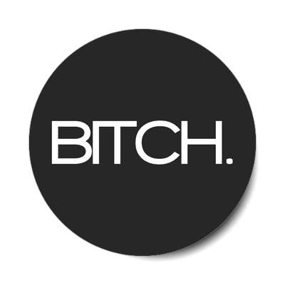 bitch black bold sticker
