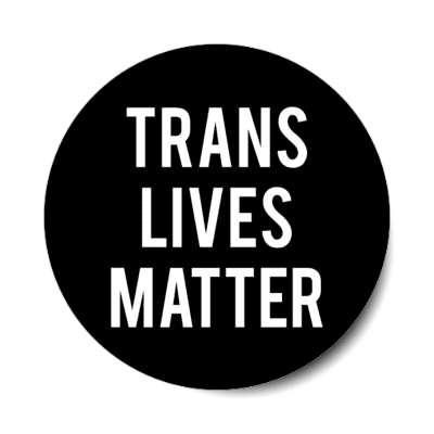 black bold trans lives matter sticker