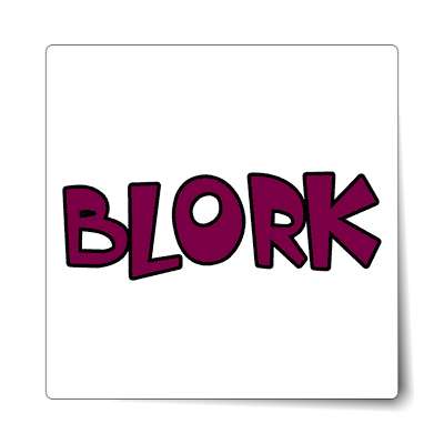 blork sticker