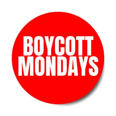 boycott mondays red stickers, magnet