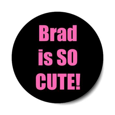 brad is so cute sticker