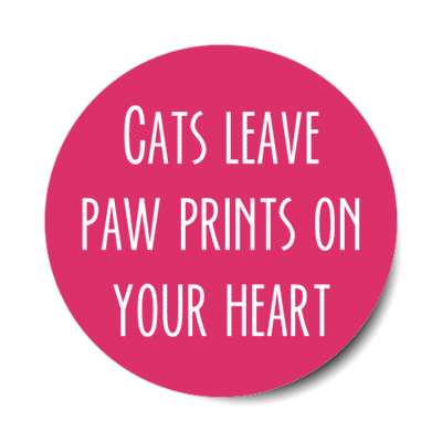 cats leave paw prints on your heart stickers, magnet