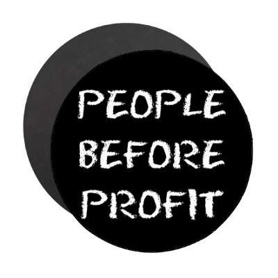 chalk people before profit magnet