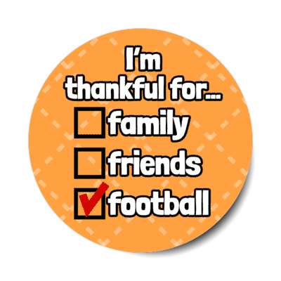 checklist im thankful for family friends football sticker