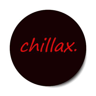 chillax sticker