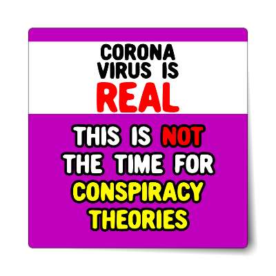 coronavirus is real this is not the time for conspiracy theories bright mag