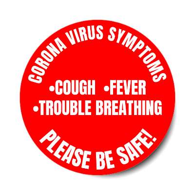 coronavirus symptoms cough fever trouble breathing please be safe bright re
