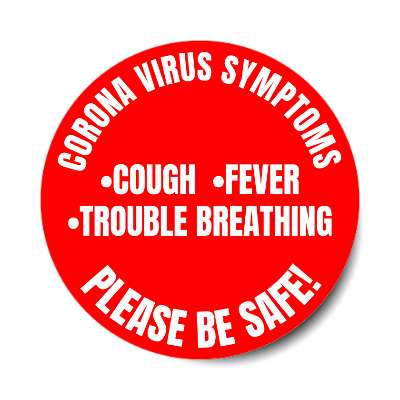 coronavirus symptoms cough fever trouble breathing please be safe bright re