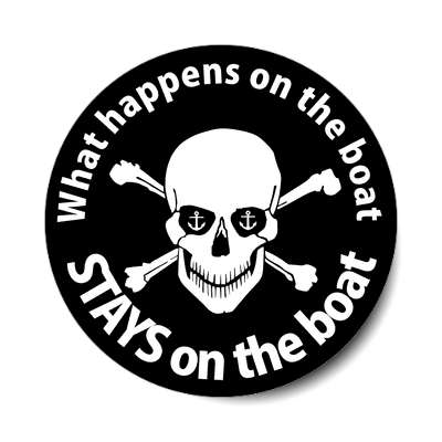 crossbones skull what happens on the boat stays on the boat black sticker