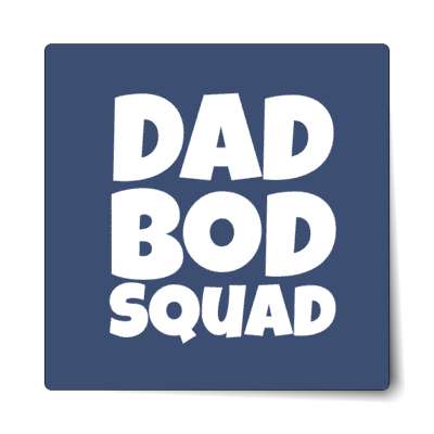 dad bod squad sticker