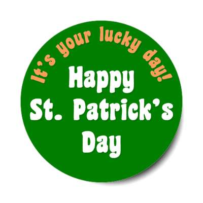 deep green its your lucky day happy st patricks day sticker