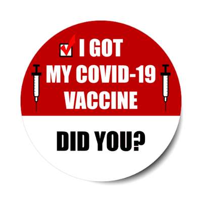 deep red i got my covid 19 vaccine did you stickers, magnet
