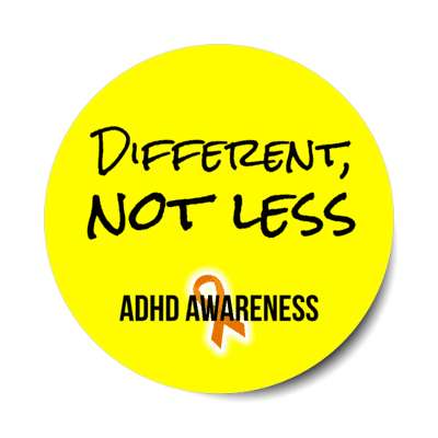 different not less adhd awareness yellow stickers, magnet