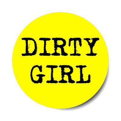 dirty girl sticker