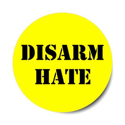 disarm hate stickers, magnet