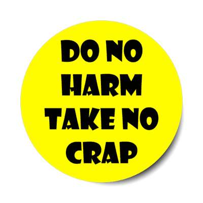 do no harm take no crap stickers, magnet