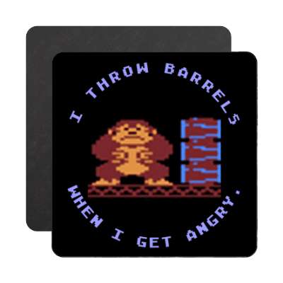 donkey kong i throw barrels when i get angry magnet