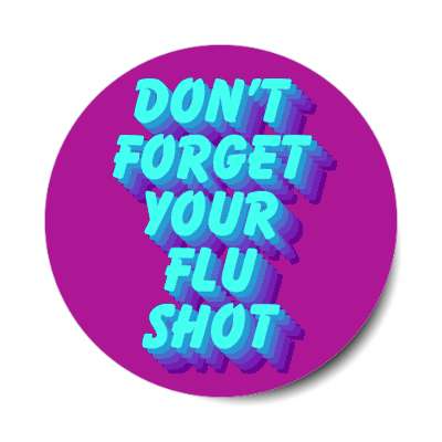 don't forget your flu shot purple stickers, magnet