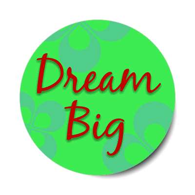 dream big sticker