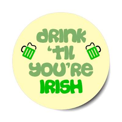 drink til youre irish green beer sticker