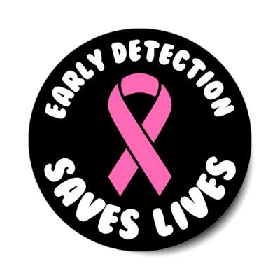 early detection saves lives breast cancer black stickers, magnet
