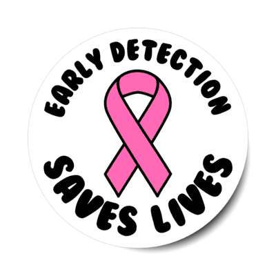 early detection saves lives breast cancer white stickers, magnet