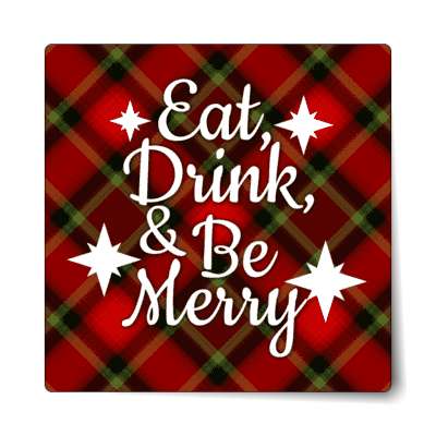 eat drink and be merry flannel sticker