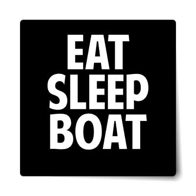 eat sleep boat sticker