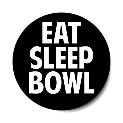 eat sleep bowl sticker