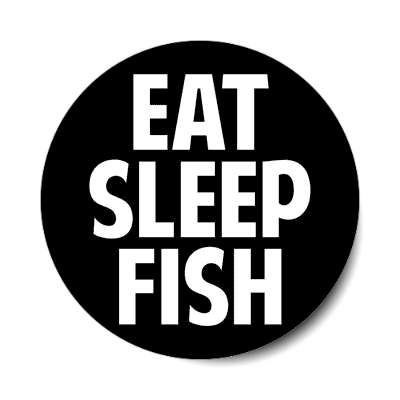 eat sleep fish sticker