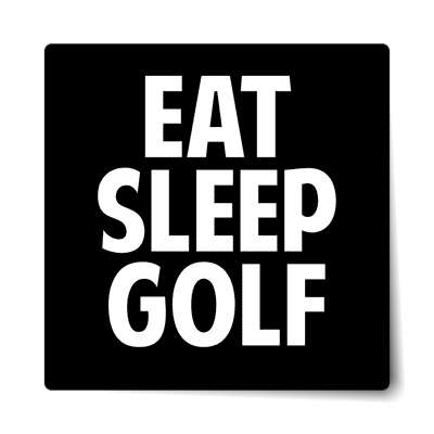 eat sleep golf sticker