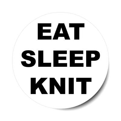 eat sleep knit sticker