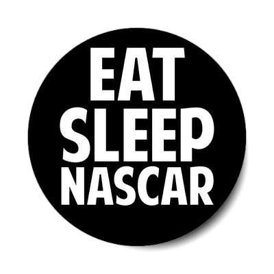 eat sleep nascar sticker