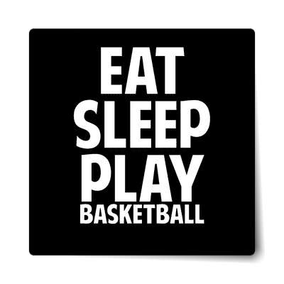 eat sleep play basketball sticker