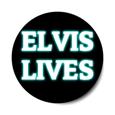 elvis lives sticker