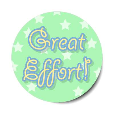 encouragement great effort stickers, magnet