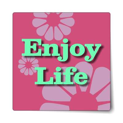 enjoy life sticker