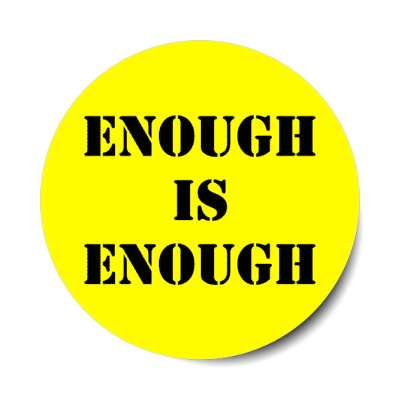 enough is enough stickers, magnet