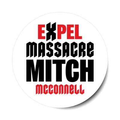 expel massacre mitch mcconnell sticker
