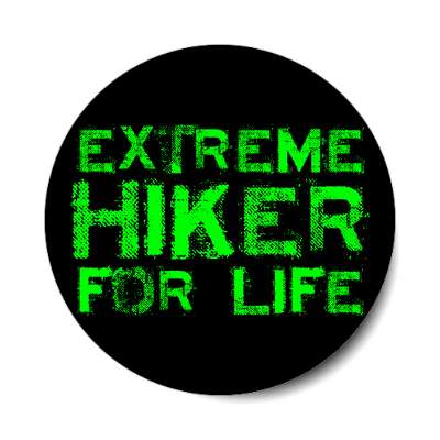 extreme hiker for life sticker