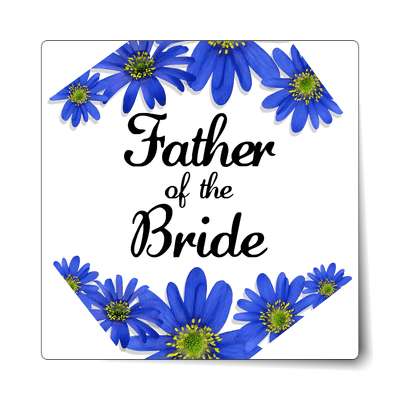 father of the bride blue flowers border sticker